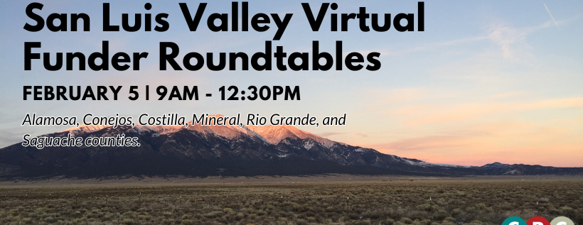 Virtual Funder Roundtables - San Luis Valley